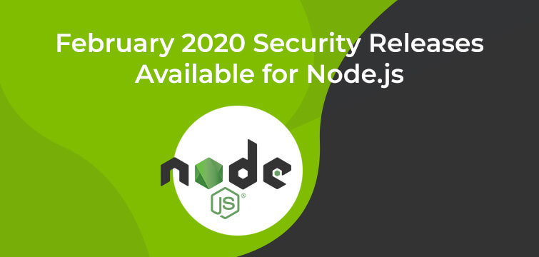 February 2020 Security Releases Available for Node.js